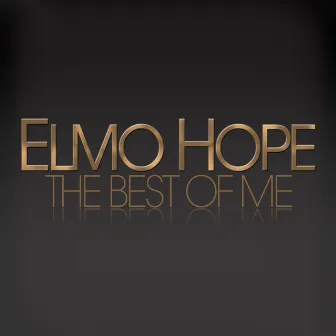 The Best of Me - Elmo Hope by Elmo Hope