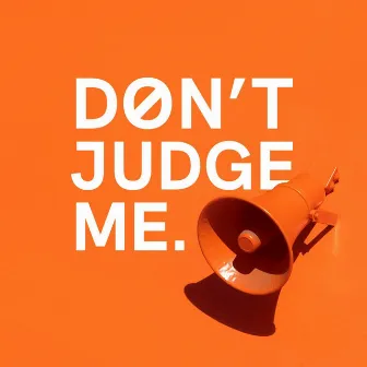 Don't Judge Me by Ktstherapper