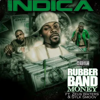 Rubber Band Money (feat. Zeus Waters & Sylk Smoov) by Indica