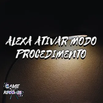 Alexa ativar modo procedimento by DJ Turossi ZS