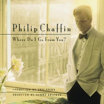 Where Do I Go from You? by Philip Chaffin