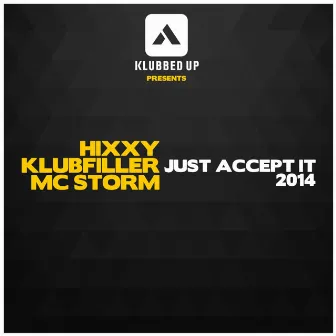 Just Accept It 2014 by Klubfiller