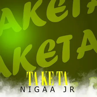 Taketa by Nigaa JR