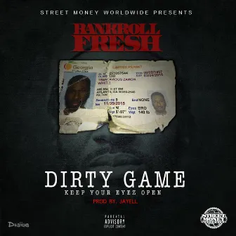 Dirty Game (Keep Your Eyez Open) - Single by Bankroll Fresh