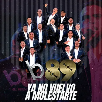 Ya no vuelvo a molestarte by Banda 89