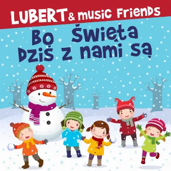 Bo Święta Dziś Z Nami Są by Lubert