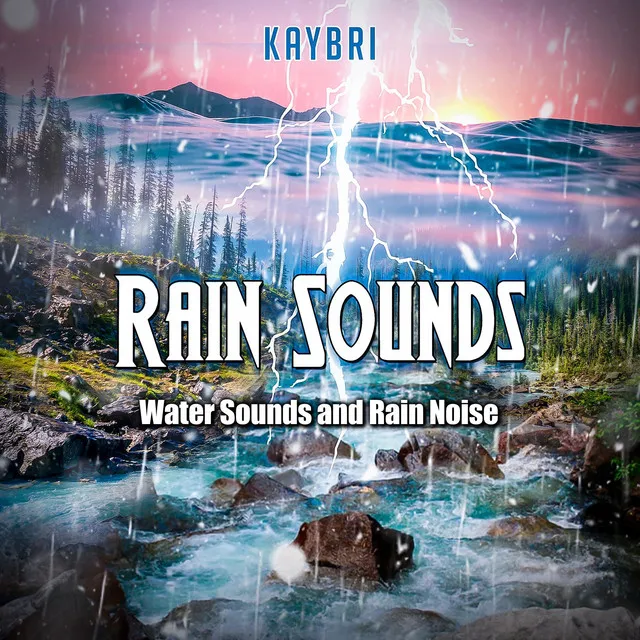 Rain Sounds: Water Sounds and Rain Noise