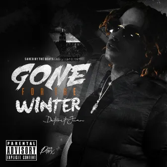 Gone for the Winter by Detroit Juan