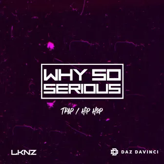 Why So Serious by Lknz