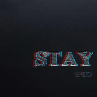 STAY by Embo