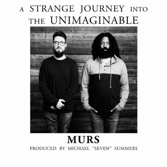 A Strange Journey Into The Unimaginable by Murs