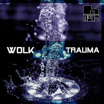 Trauma by WOLK