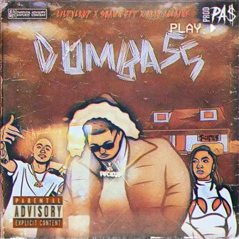 DumbAss by LilFvckUp