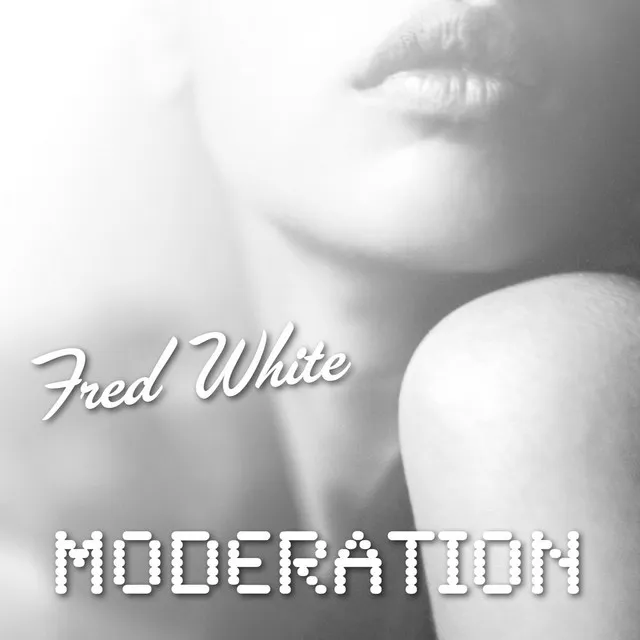 Fred White - Moderation