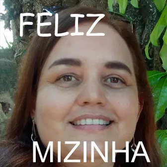 Feliz by Mizinha