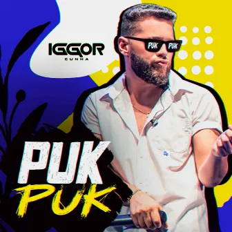 PUK PUK by Iggor Cunha