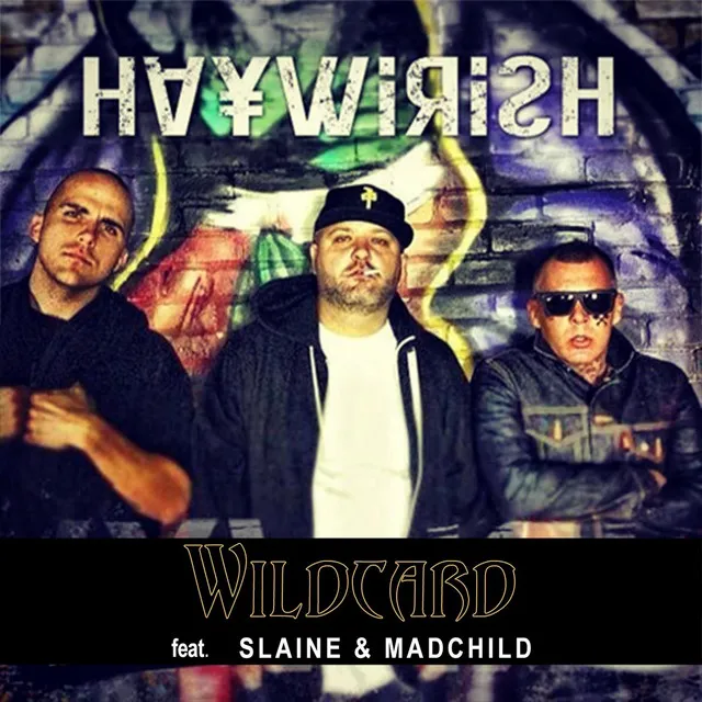 Haywirish (feat. Slaine & Mad Child)