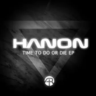 Time To Do Or Die by Hanon