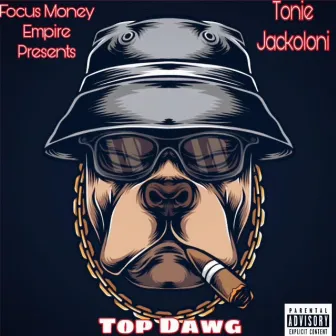 Top Dawg by Tonie Jackoloni