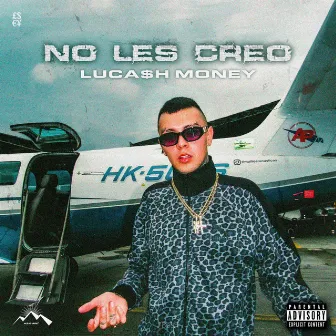 NO LES CREO by luca$h