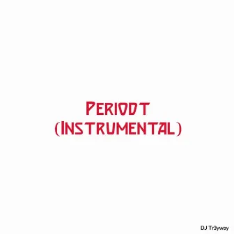 Periodt (Instrumental) by DJ Tr3yway