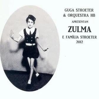 Guga Stroeter & Orquestra Hb Apresentam Zulma Stroeter by Unknown Artist