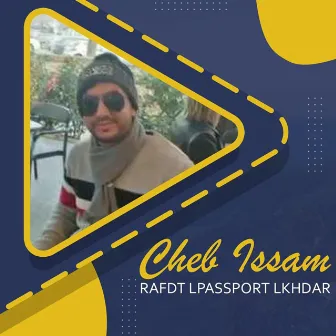 Rafdt Lpassport Lkhdar by Cheb Issam