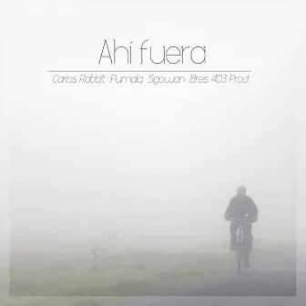 Ahí Fuera by Sigowan