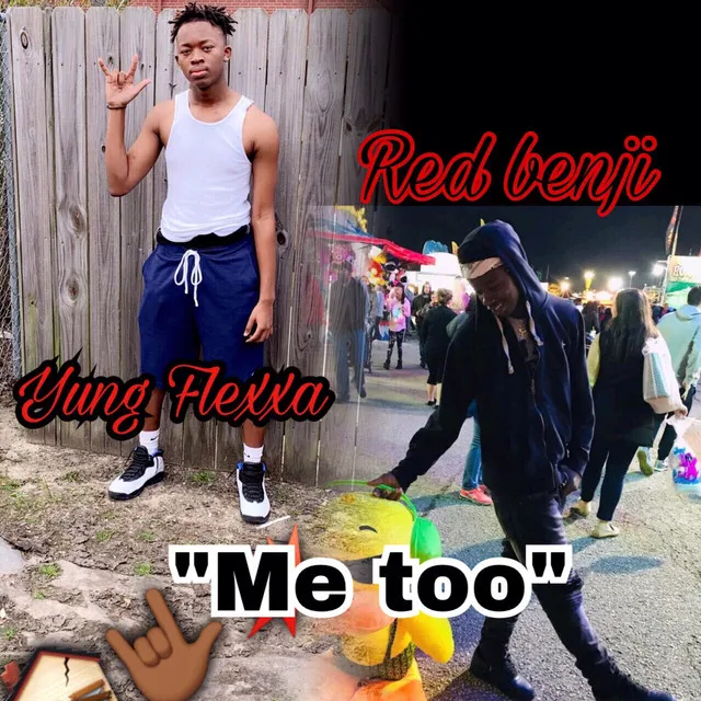 Yung Flexxa “me too”