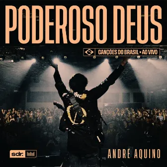 Poderoso Deus (Ao Vivo) by André Aquino