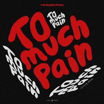 To Much Pain by Yzb