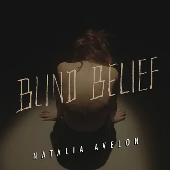 Blind Belief by Natalia Avelon