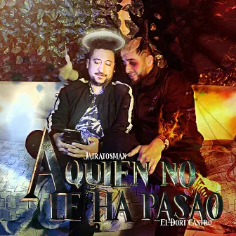 A Quien No Le Ha Pasao by El Dori Castro