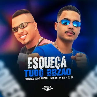 ESQUEÇA TUDO BBZÃO by DJ CF