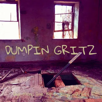 Dumpin Gritz by Dge Mar