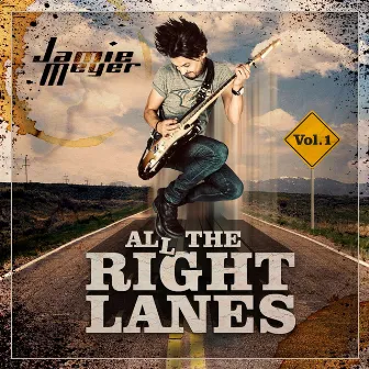 All The Right Lanes, Vol. 1 by Jamie Meyer