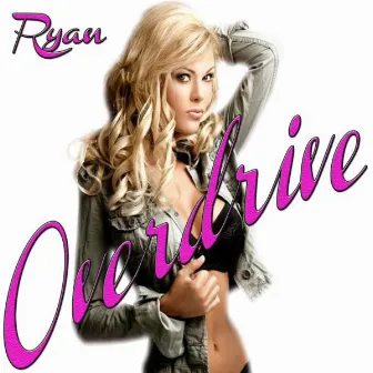 Overdrive (More Mix) by Ryan