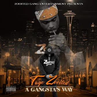 A Gangsta's Way by Taye Zooited