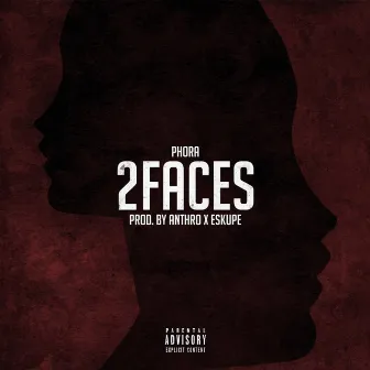 2 Faces by Phora