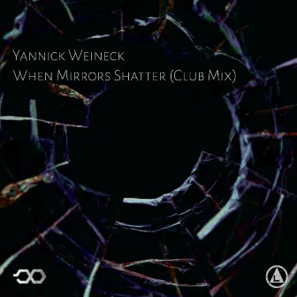 When Mirrors Shatter (Club Mix) by Yannick Weineck