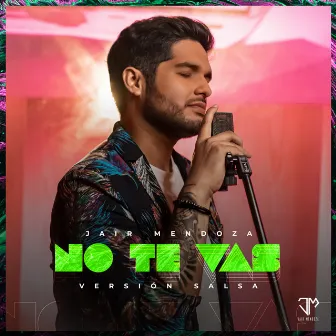 No Te Vas (Versión Salsa) by Jair Mendoza