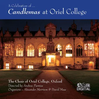 A Celebration of Candlemas At Oriel College by Oriel College Choir