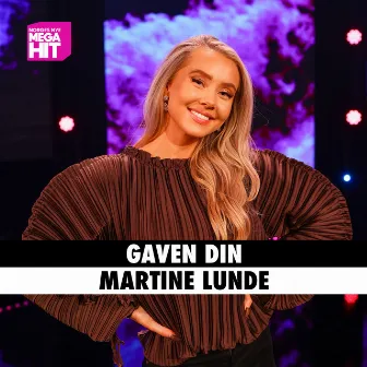 Gaven Din by Martine Lunde