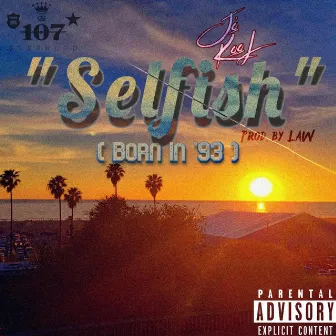 Selfish (Born in '93) by Jo' Kool