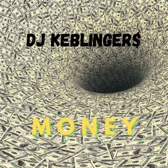 Money by DJ Keblinger$