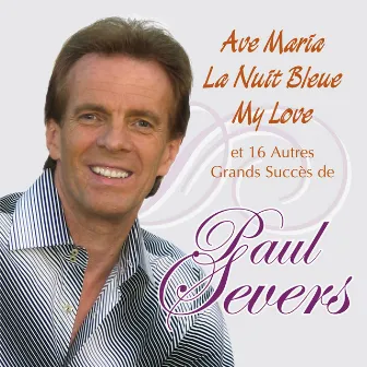 Ave Maria, La nuit bleue, My Love et 16 autres grand succès by Paul Severs