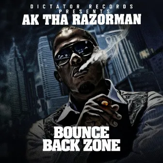 Bounce Back Zone by Ak Tha Razorman