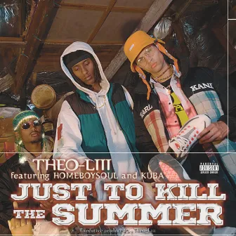 JUST TO KILL THE SUMMER by Theo-Liii