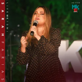 Sarah Farias (Ao Vivo) - Live MK 10 MI by Sarah Farias