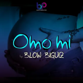 Omo mi by Blow Biguiz